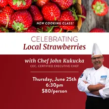 Cooking Class - Thurs, June 25th: Celebrating Local Strawberries